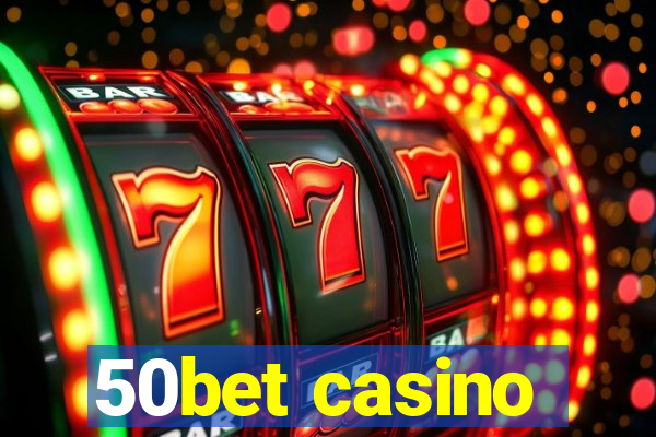 50bet casino